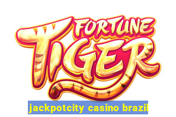 jackpotcity casino brazil